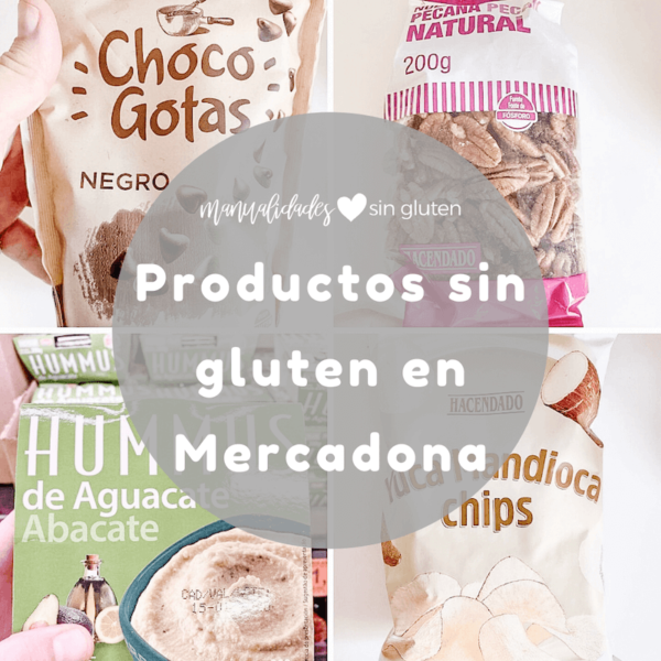 Productos sin gluten en Mercadona Naturalmente Adri